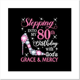 Stepg Into My 80Th With God'S Grace Mercy Lady Posters and Art